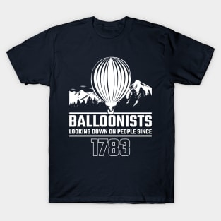 Balloonist Looking Down On People Since Balloon Pilot Gift T-Shirt